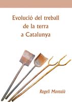 EVOLUCIÓ DEL TREBALL DE LA TERRA A CATALUNYA | 9788497912204 | ROGELI MONTALÀ I MAGRIÑÀ