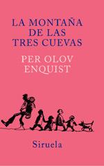 LA MONTAÑA DE LAS TRES CUEVAS | 9788478448531 | OLOV ENQUIST, PER