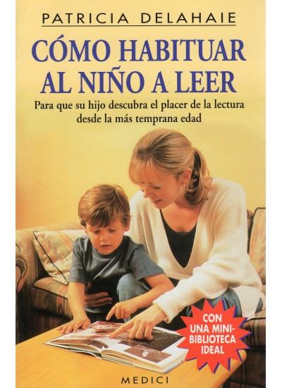 COMO HABITUAR AL NIÑO A LEER | 9788486193898 | DELAHAIE, PATRICIA