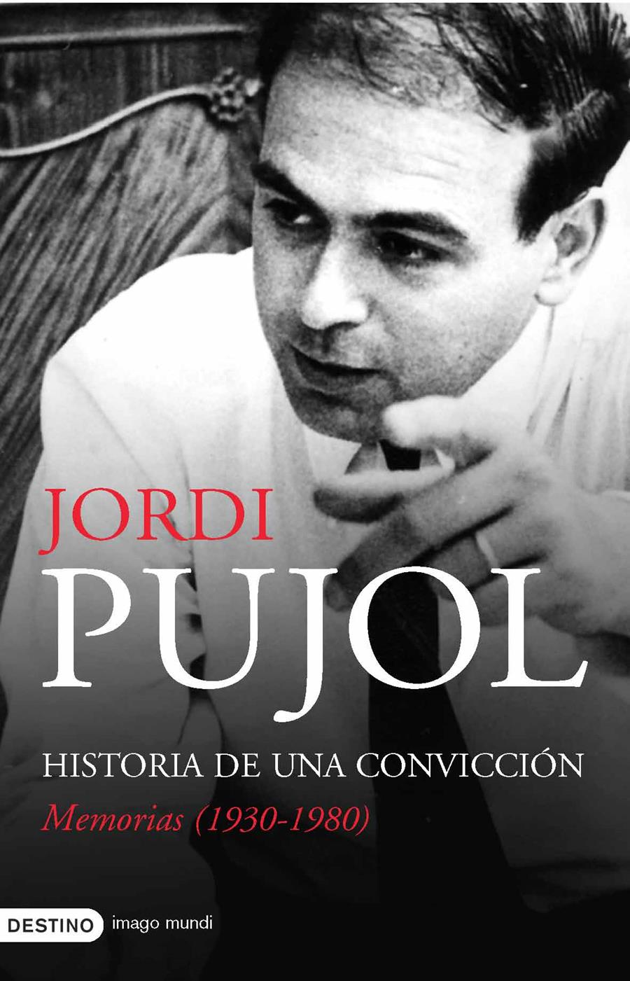 HISTORIA DE UNA CONVICCIÓN. MEMORIAS (1930-1980) | 9788423340170 | JORDI PUJOL