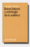 BREVE HISTORIA Y ANTOLOGÍA DE LA ESTÉTICA | 9788434487369 | JOSÉ MARÍA VALVERDE