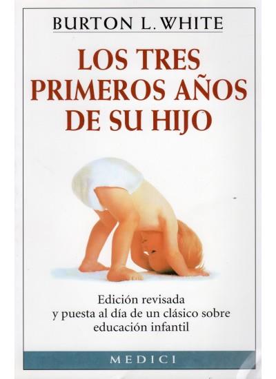 LOS TRES PRIMEROS AÑOS DE SU HIJO | 9788489778047 | WHITE, BURTON L.