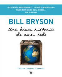 UNA BREVE HISTORIA DE CASI TODO. ILUSTR. | 9788478717989 | BRYSON , BILL
