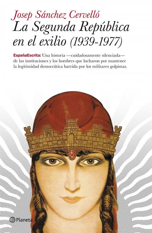 LA SEGUNDA REPÚBLICA EN EL EXILIO (1939-1977) | 9788408101871 | JOSEP SÁNCHEZ CERVELLÓ
