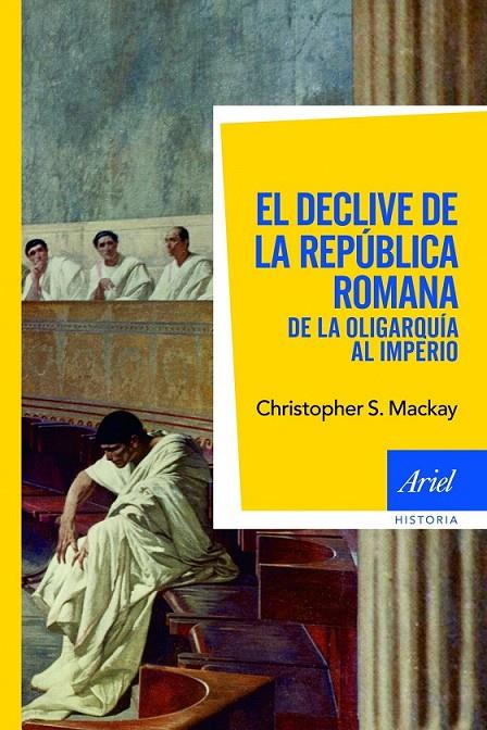 EL DECLIVE DE LA REPÚBLICA ROMANA | 9788434469549 | CHRISTOPHER S. MACKAY