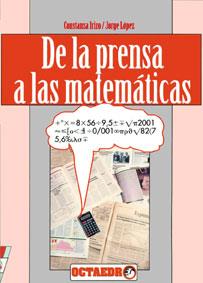 DE LA PRENSA A LAS MATEMÁTICAS | 9788480630078 | IRIZO GAVIÑO, CONSTANZA/LÓPEZ VAZQUEZ, JORGE