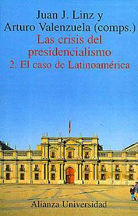 LAS CRISIS DEL PRESIDENCIALISMO. 2. EL CASO DE LATINOAMÉRICA | 9788420628967 | LINZ, JUAN J.
