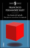 LA ILUSIÓN DEL MÉTODO | 9788484325482 | FRANCISCO FERNÁNDEZ BUEY