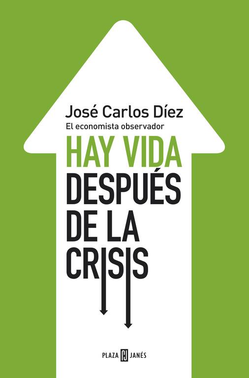 HAY VIDA DESPUÉS DE LA CRISIS | 9788401346743 | DIEZ, JOSE CARLOS