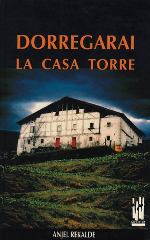 DORREGARI. LA CASA TORRE | 9788486597511 | REKALDE, ANJEL