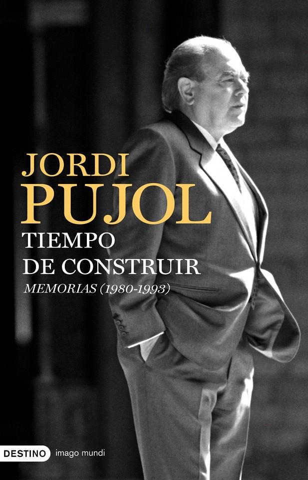 TIEMPO DE CONSTRUIR. MEMORIAS (1980-1993) | 9788423341931 | JORDI PUJOL