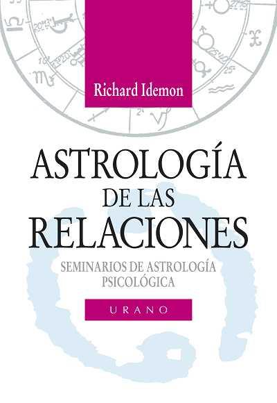 ASTROLOGÍA DE LAS RELACIONES | 9788479531430 | IDEMON, RICHARD