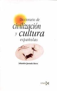 DICCIONARIO DE CIVILIZACI—N Y CULTURA ESPA–OLAS | 9788470903052 | QUESADA MARCO, SEBASTIÁN