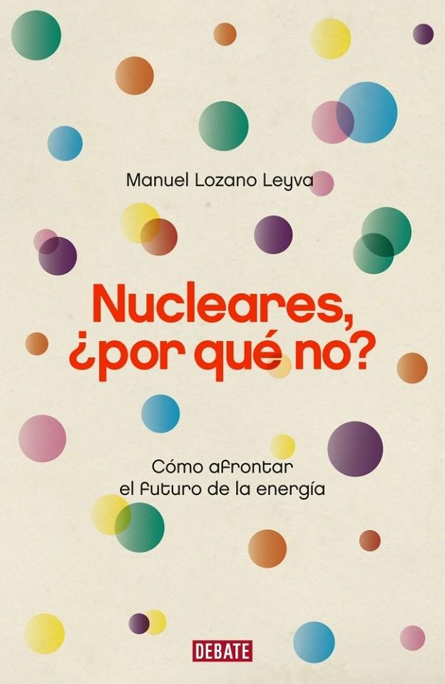 NUCLEARES ¿POR QUÉ NO? | 9788483068175 | LOZANO LEYVA,MANUEL