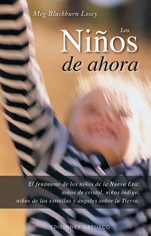 NIÑOS DE AHORA, LOS | 9788497774444 | LOSEY, MEG BLACKBURN