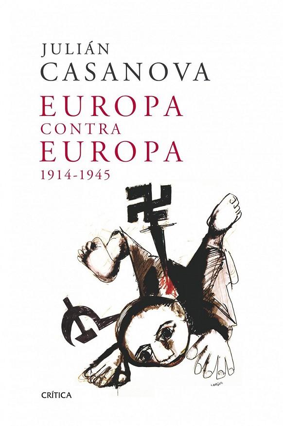 EUROPA CONTRA EUROPA, 1914-1945 | 9788498921991 | JULIÁN CASANOVA