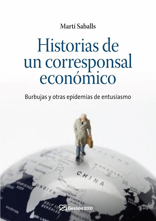HISTORIAS DE UN CORRESPONSAL ECONÓMICO | 9788498750348 | MARTI SABALLS