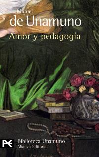 AMOR Y PEDAGOGÍA | 9788420636139 | UNAMUNO, MIGUEL DE