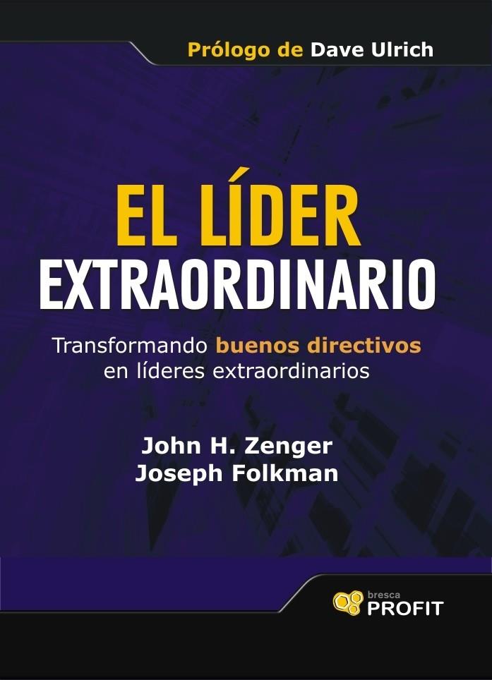 EL LIDER EXTRAORDINARIO | 9788496998780 | H. ZENGER, JOHN/FOLKMAN, JOSEPH/ATMETLLA BENAVENT, EMILI