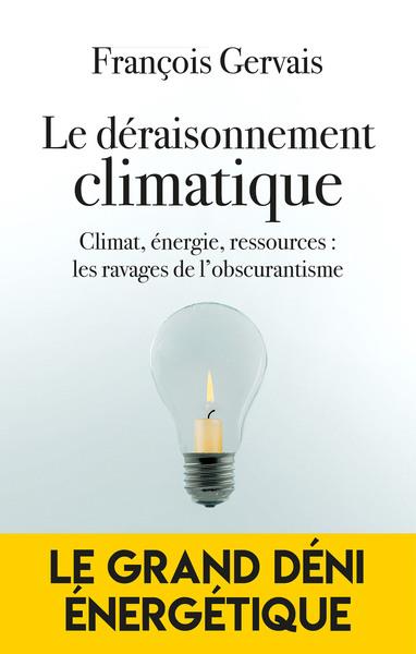 LE DÉRAISONNEMENT CLIMATIQUE  | 9782810011773 | GERVAIS, FRANÇOIS