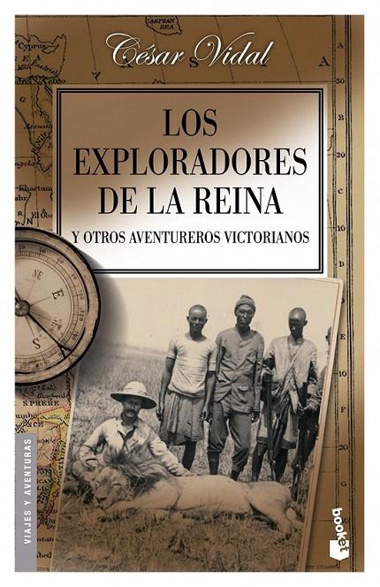 LOS EXPLORADORES DE LA REINA Y OTROS AVENTUREROS VICTORIANOS | 9788408051152 | CÉSAR VIDAL