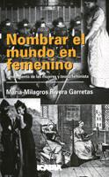 NOMBRAR EL MUNDO EN FEMENINO | 9788474262360 | RIVERA GARRETAS, MARIA-MILAGROS