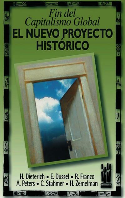 EL NUEVO PROYECTO HISTÓRICO | 9788481361520 | DIETERICH, HEINZ/DUSSEL, E./FRANCO, R.