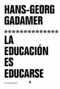 LA EDUCACIÓN ES EDUCARSE | 9788449309700 | HANS-GEORG GADAMER