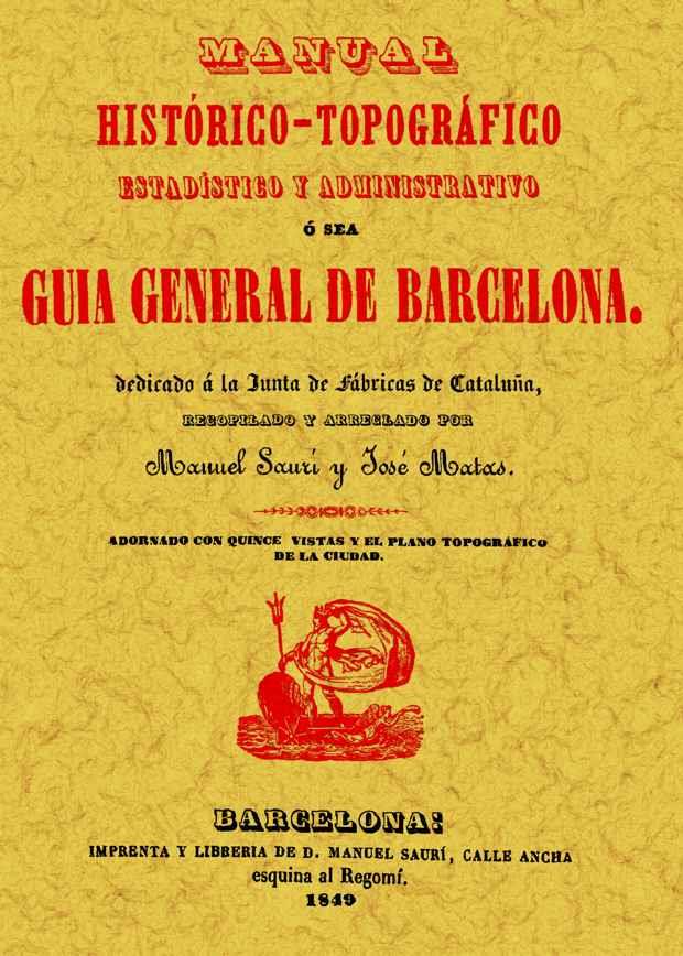 GUÍA GENERAL DE BARCELONA. MANUAL HISTÓRICO TOPOGRÁFICO | 9788497611411 | SAURÍ, MANUEL
