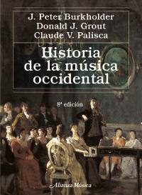 HISTORIA DE LA MÚSICA OCCIDENTAL | 9788420663081 | BURKHOLDER, J. PETER/GROUT, DONALD JAY/PALISCA, CLAUDE V.