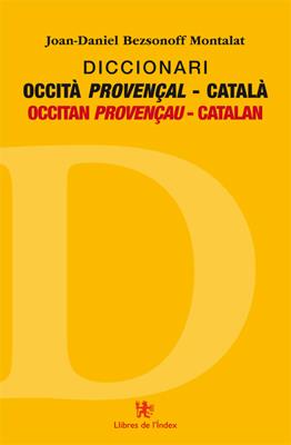 DICCIONARI OCCITÀ PROVENÇAL-CATALÀ  | 9788494414404 | BEZSONOFF MONTALAT, JOAN-DANIEL