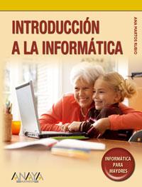 INTRODUCCIÓN A LA INFORMÁTICA | 9788441521018 | MARTOS RUBIO, ANA