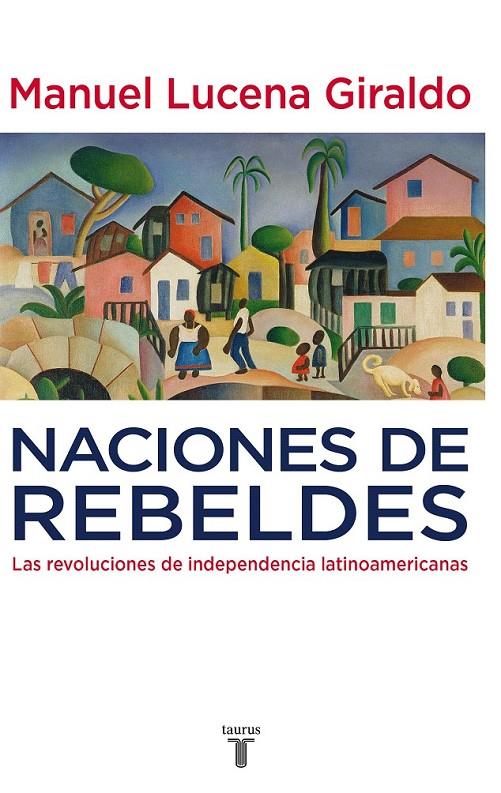NACIONES DE REBELDES | 9788430607754 | LUCENA GIRALDO, MANUEL