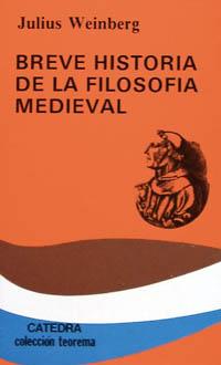BREVE HISTORIA DE LA FILOSOFÍA MEDIEVAL | 9788437607115 | WEINBERG, JULIUS