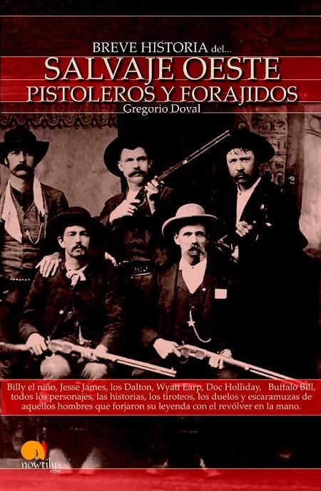 BREVE HISTORIA DEL SALVAJE OESTE. PISTOLEROS Y FORAJIDOS | 9788497635738 | DOVAL HUECAS, GREGORIO