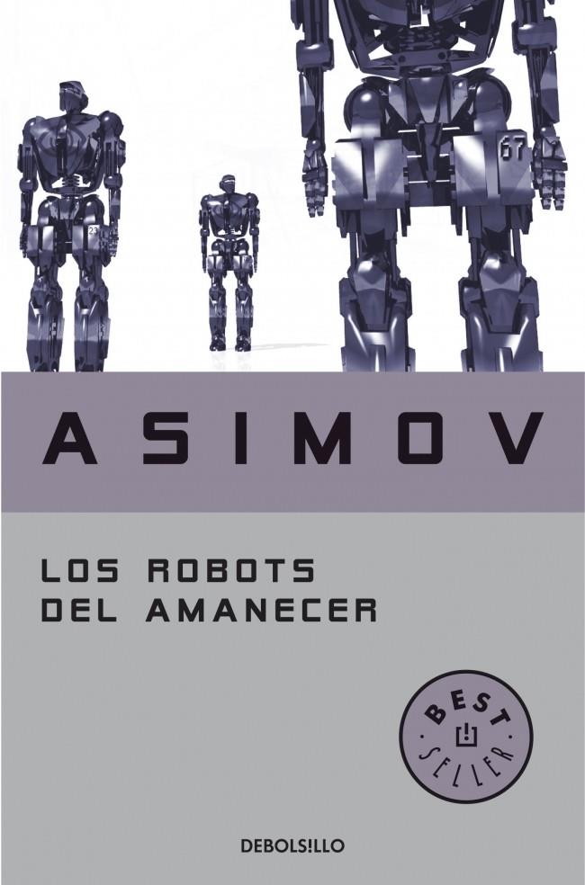 LOS ROBOTS DEL AMANECER | 9788497599559 | ASIMOV,ISAAC