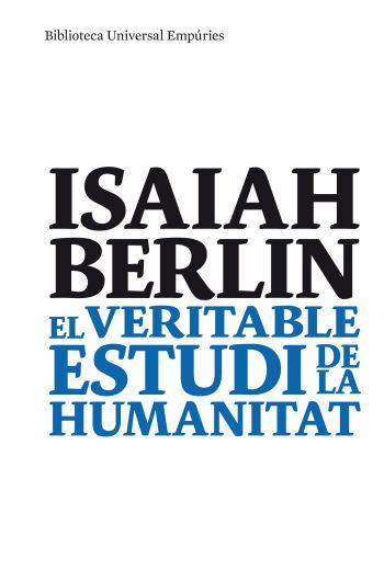 EL VERITABLE ESTUDI DE LA HUMANITAT | 9788497874489 | ISAIAH BERLIN