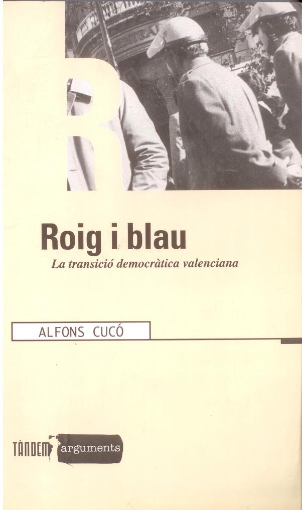 ROIG I BLAU. LA TRANSICIÓ POLÍTICA VALENCIANA | 9788481312799 | CUCÓ GINER, ALFONS