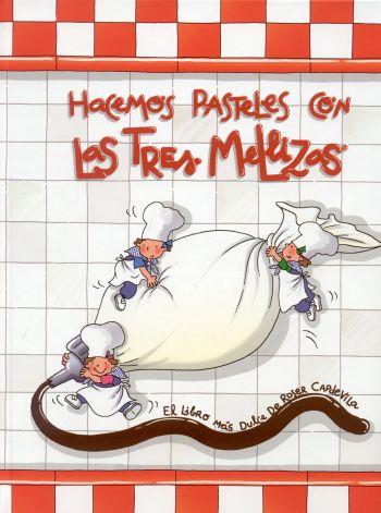 HACEMOS PASTELES CON LAS TRES MELLIZAS | 9788496599079 | ROSER CAPDEVILA
