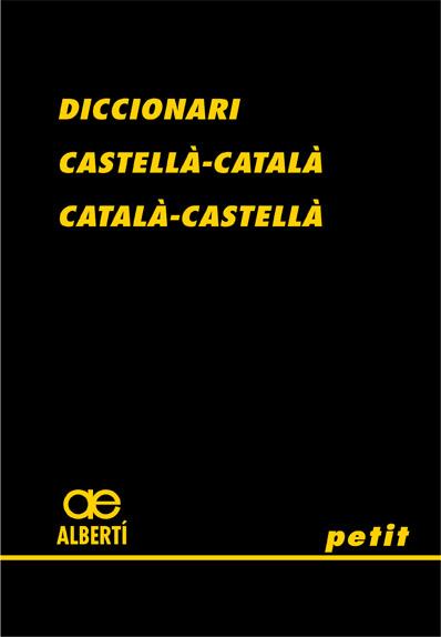 DICCIONARI PETIT CASTELLÀ-CATALÀ CATALÀ-CASTELLÀ | 9788472460775 | ALBERTÍ, SANTIAGO