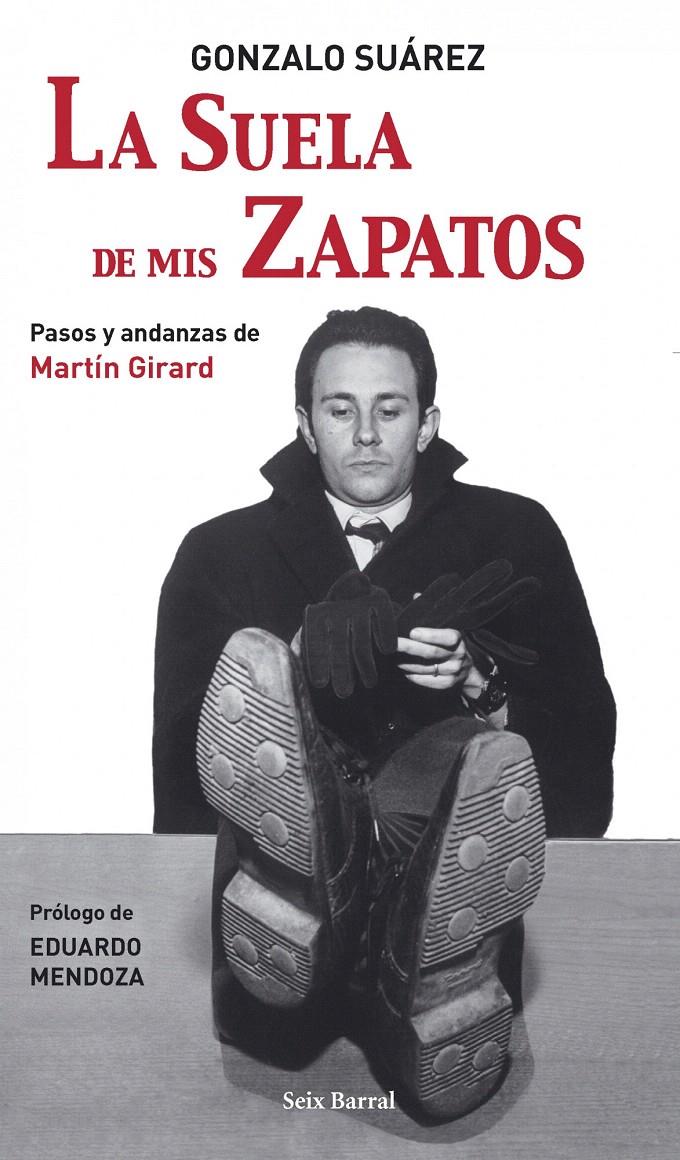 LA SUELA DE MIS ZAPATOS | 9788432296659 | GONZALO SUÁREZ