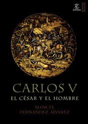 CARLOS V, EL CÉSAR Y EL HOMBRE | 9788467022933 | MANUEL FERNÁNDEZ ÁLVAREZ