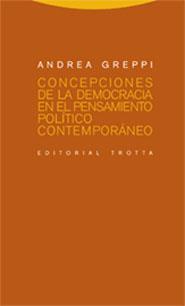 CONCEPCIONES DE LA DEMOCRACIA EN EL PENSAMIENTO POLÍTICO CONTEMPORÁNEO | 9788481648591 | GREPPI, ANDREA