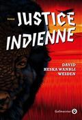 JUSTICE INDIENNE | 9782351782323 | WEIDEN, DAVID HESKA WANBLI