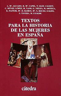 TEXTOS PARA LA HISTORIA DE LAS MUJERES EN ESPAÑA | 9788437612430 | CAPEL, ROSA MARÍA/MATÍNEZ, CÁNDIDA/NASH, MARY/ORTEGA, MARGARITA/PASTOR, REYNA