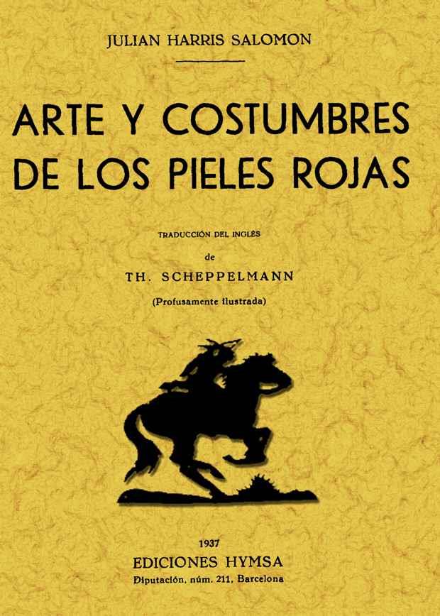 ARTE Y COSTUMBRES DE LOS PIELES ROJAS | 9788497613095 | HARRIS SALOMÓN, JULIÁN