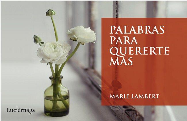 PALABRAS PARA QUERERTE MÁS | 9788492545445 | MARIE LAMBERT