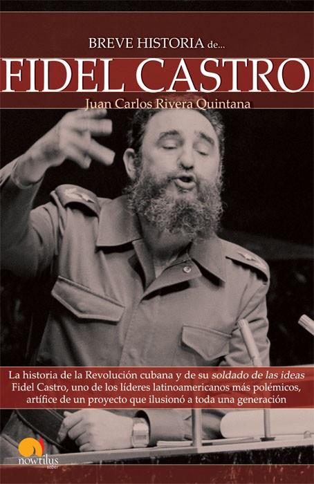 BREVE HISTORIA DE FIDEL CASTRO | 9788497637626 | RIVERA QUINTANA, JUAN CARLOS