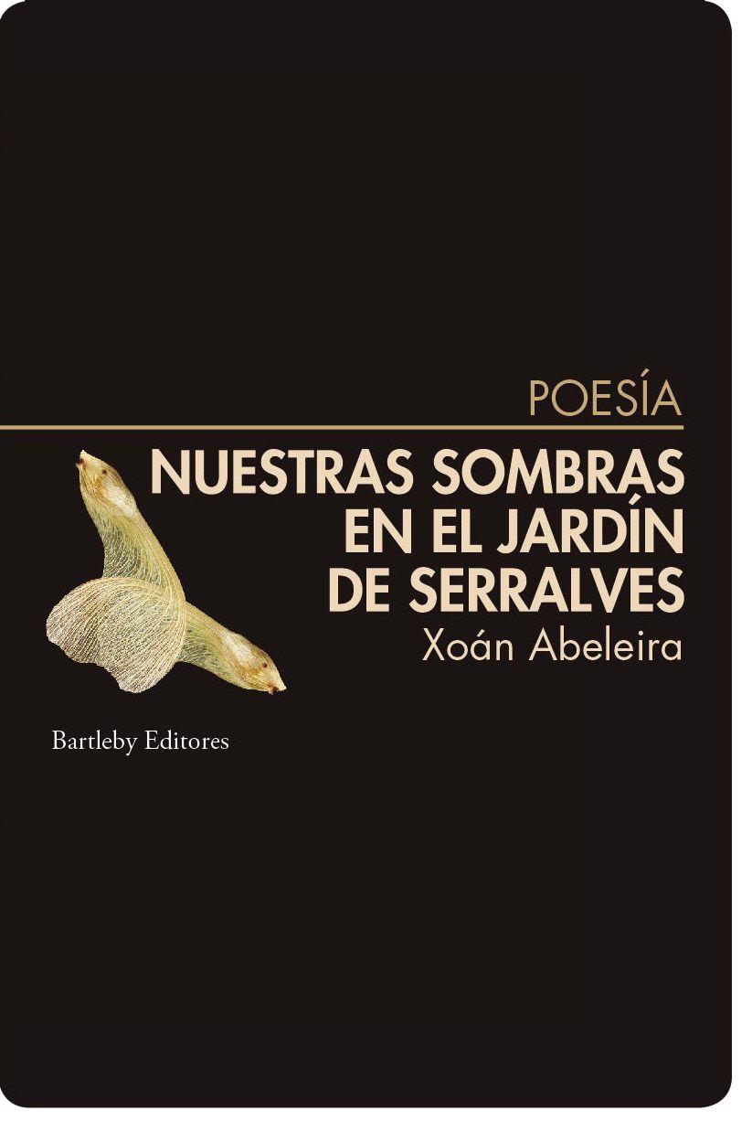 Presentació del llibre de poesia : "Nuestras sombras en el jardín de Serralves" de Xoán Abeleira (Bartleby editores) - 