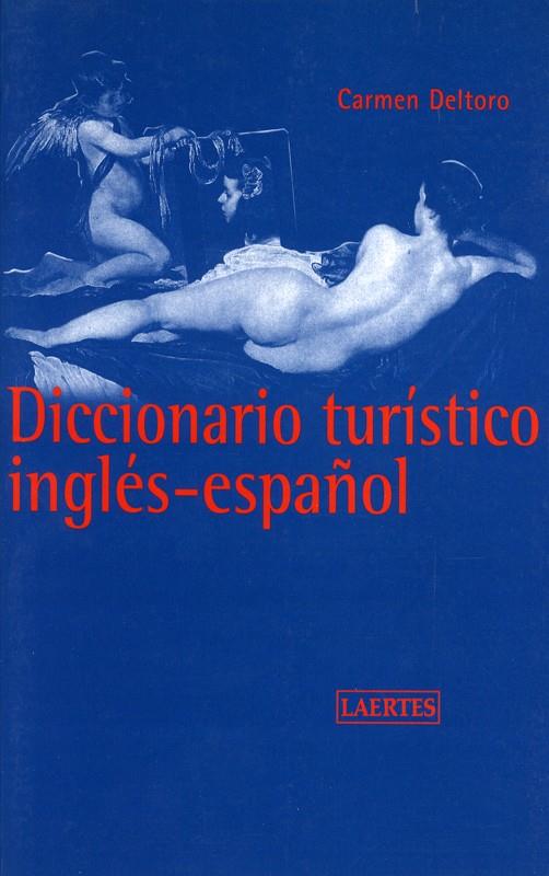 DICCIONARIO TURÍSTICO INGÑÉS-ESPAÑOL | 9788475844190 | DELTORO LENGUAZCO, CARMEN